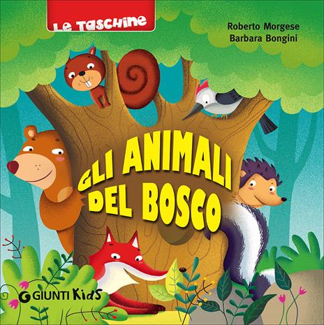Gli animali del bosco - Roberto Morgese,Barbara Bongini - copertina