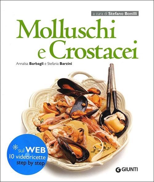 Molluschi e crostacei - Annalisa Barbagli,Stefania A. Barzini - copertina
