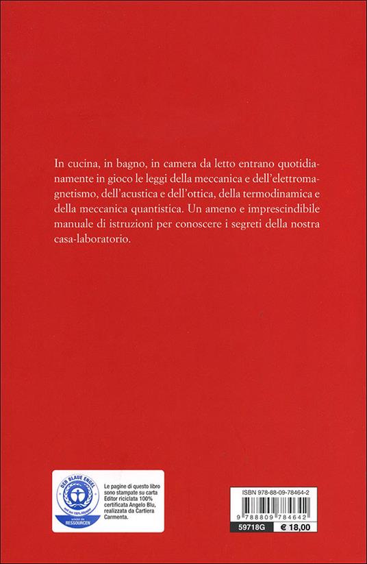 La fisica in casa. Viaggio, stanza per stanza, tra fenomeni inaspettati e ingegnose scoperte - Emiliano Ricci - 3