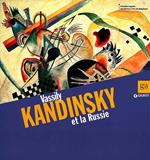 Vassily Kandinsky et la Russie. Catalogo della mostra (Bruxelles, 8 marzo-30 giugno 2013). Ediz. illustrata