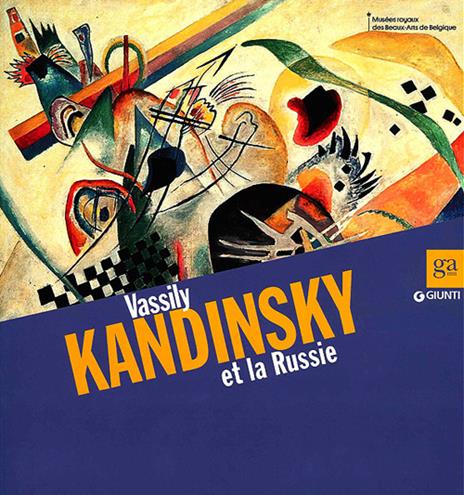 Vassily Kandinsky et la Russie. Catalogo della mostra (Bruxelles, 8 marzo-30 giugno 2013). Ediz. illustrata - copertina