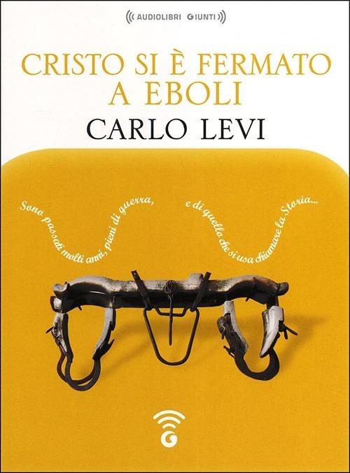 Cristo si è fermato a Eboli letto da Massimo Malucelli. Audiolibro. CD Audio formato MP3 - Carlo Levi - copertina