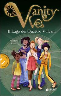 Il lago dei quattro vulcani. Vanity Ves - Martino Ferro - copertina
