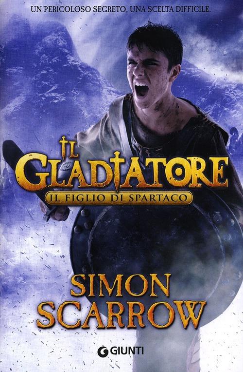 Il figlio di Spartaco. Il gladiatore - Simon Scarrow - copertina