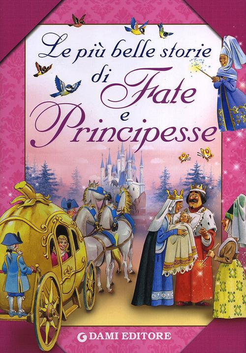 Le più belle storie di fate e principesse - Peter Holeinone - copertina