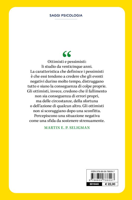 Imparare l'ottimismo. Come cambiare la vita cambiando il pensiero - Martin E. P. Seligman - 2