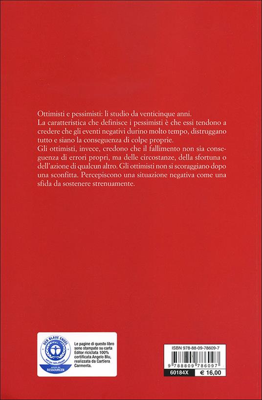 Imparare l'ottimismo. Come cambiare la vita cambiando il pensiero - Martin E. P. Seligman - 5