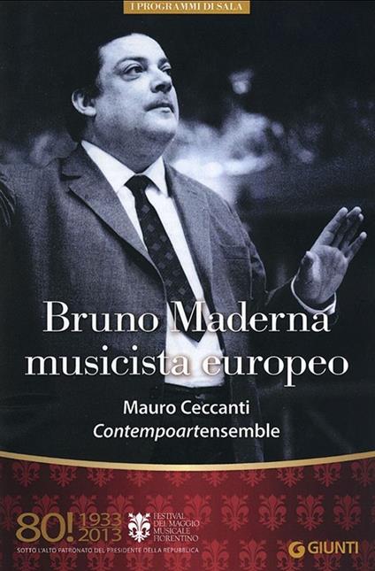 Bruno Maderna musicista europeo. Mauro Ceccanti. Contempoartensemble. 80° Festival del Maggio Musicale Fiorentino - copertina