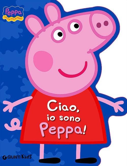 Ciao, io sono Peppa! - Silvia D'Achille - copertina