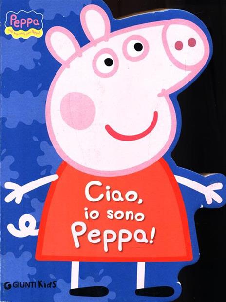 Ciao, io sono Peppa! - Silvia D'Achille - copertina