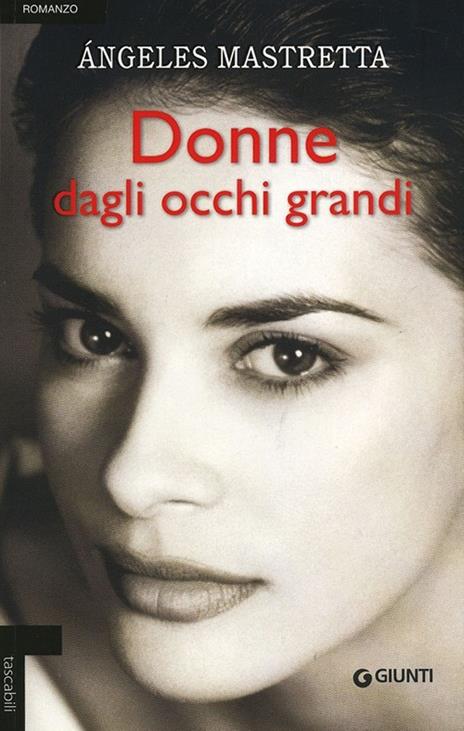 Donne dagli occhi grandi - Ángeles Mastretta - copertina