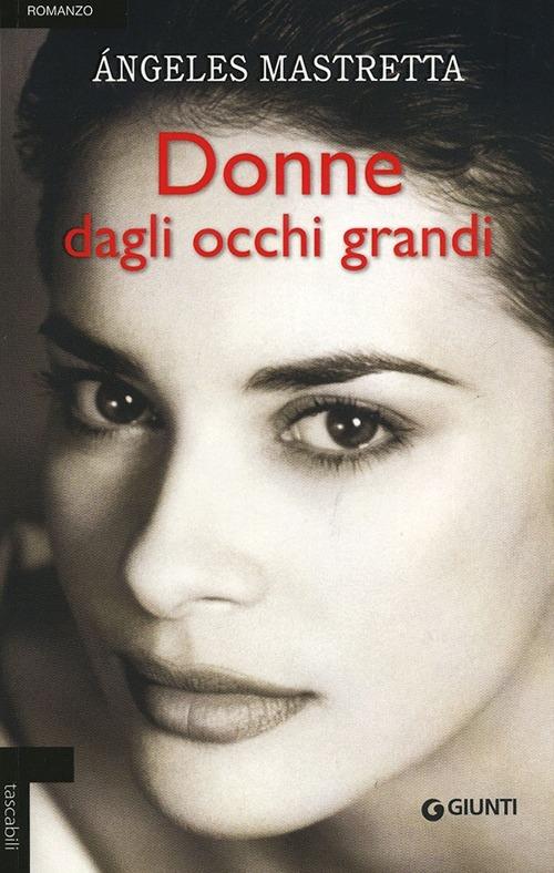 Donne dagli occhi grandi - Ángeles Mastretta - copertina