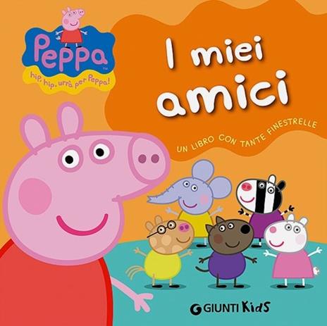 I miei amici. Peppa Pig. Ediz. illustrata - Silvia D'Achille - copertina