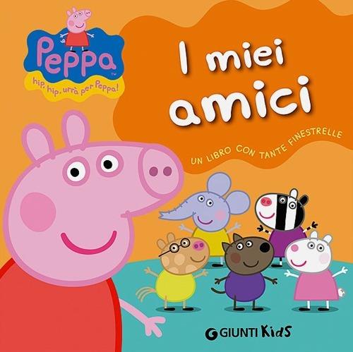 I miei amici. Peppa Pig. Ediz. illustrata - Silvia D'Achille - copertina