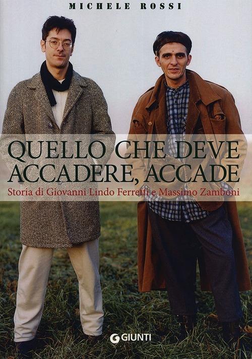 Quello che deve accadere, accade. Storia di Giovanni Lindo Ferretti e Massimo Zamboni - Michele Rossi - copertina