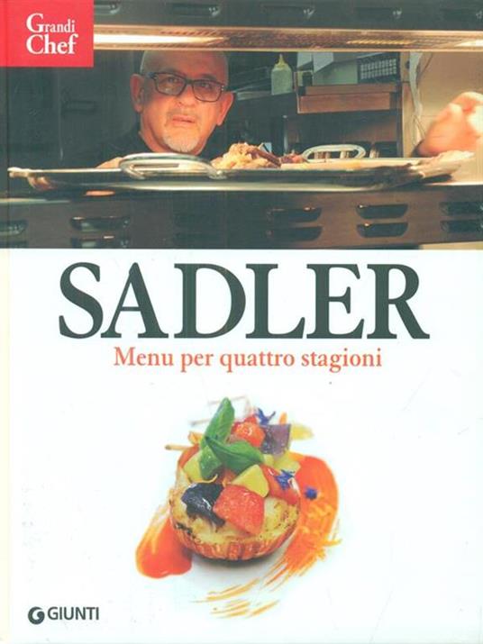 Sadler. Menù per quattro stagioni - Claudio Sadler,Roberta Schira - 2