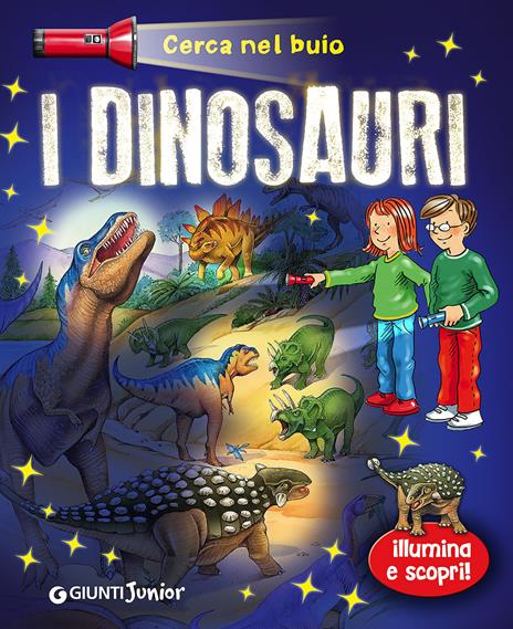 Dinosauri. Cerca nel buio. Illumina e scopri! Con gadget - Brigitte Hoffmann - copertina