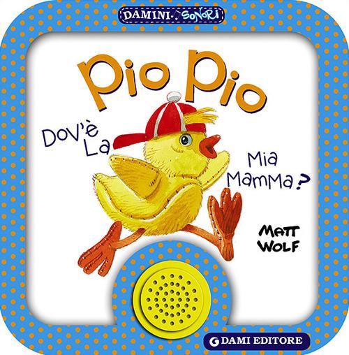 Pio Pio. Dov'è la mia mamma? - Anna Casalis - copertina
