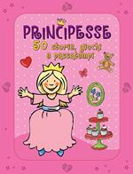 Principesse. 50 storie, giochi e passatempi. Con adesivi. Ediz. illustrata