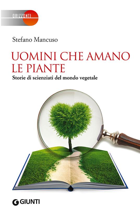 Uomini che amano le piante. Storie di scienziati del mondo vegetale - Stefano Mancuso - copertina