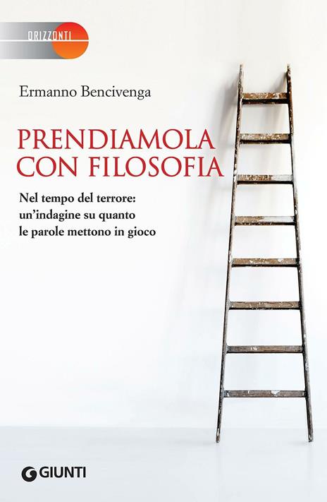 Prendiamola con filosofia. Nel tempo del terrore: un'indagine su quanto le parole mettono in gioco - Ermanno Bencivenga - copertina