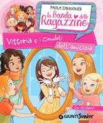 Vittoria e i ciondoli dell'amicizia. La banda delle ragazzine. Con adesivi. Ediz. illustrata