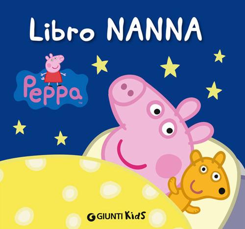 Libro nanna. Peppa Pig. Hip hip urrà per Peppa! - Silvia D'Achille - copertina