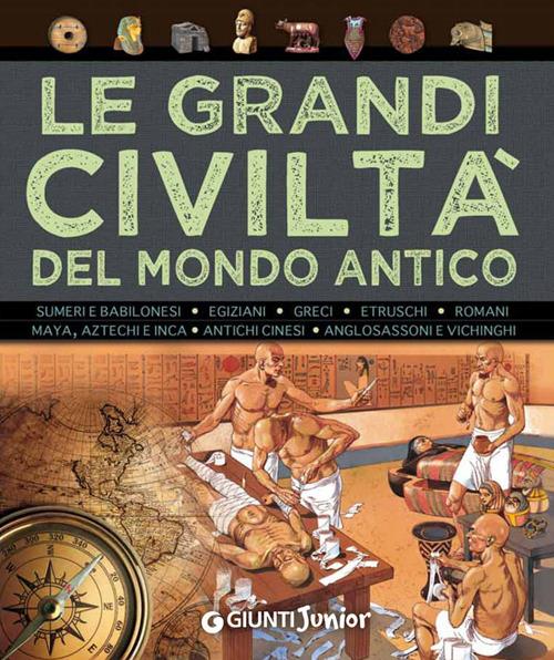 Le grandi civiltà del mondo antico - Giovanni Caselli,Giuseppe M. Della Fina - copertina
