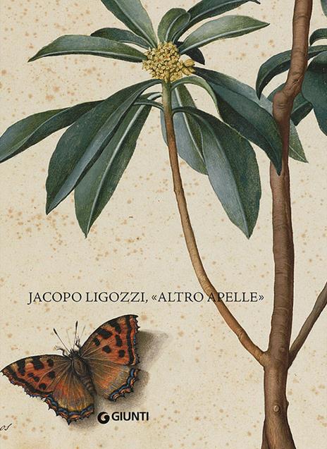Jacopo Ligozzi, "altro Apelle". Ediz. Italiana e inglese - copertina