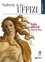 Galleria degli Uffizi. Guida ufficiale. Tutte le opere. Ediz. spagnola