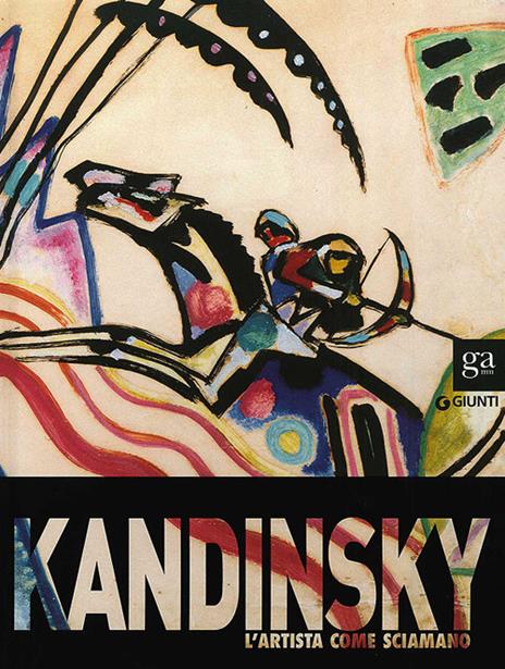 Kandinsky. L'artista come sciamano. Catalogo della mostra (Vercelli, 29 marzo-6 luglio 2014). Ediz. illustrata - 2