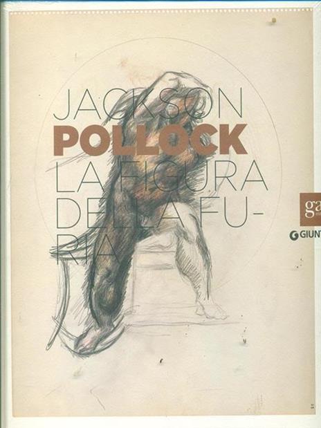 Jackson Pollock. La figura della furia. Catalogo della mostra (Firenze, 16 aprile-27 luglio 2014). Ediz. illustrata - 3