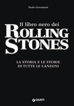 Il libro nero dei Rolling Stones. La storia e le storie di tutte le canzoni