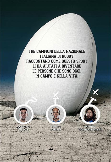 L' ovale rimbalza male. Dal rugby alla vita nelle storie di tre campioni - Gonzalo Canale,Martin Castrogiovanni,Sergio Parisse - ebook - 3