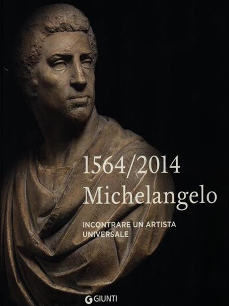 Michelangelo 1564-2014. Incontrare un artista universale - 2