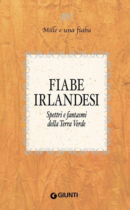Fiabe irlandesi. Spettri e fantasmi della terra verde - C. Lorini - ebook