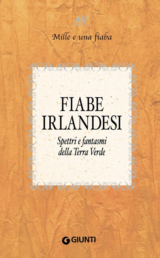 Fiabe irlandesi. Spettri e fantasmi della terra verde - C. Lorini - ebook
