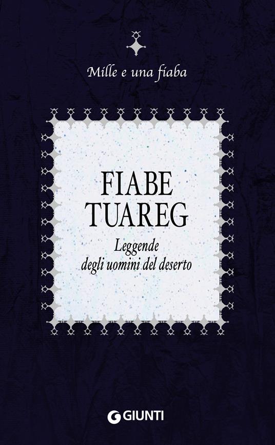 Fiabe tuareg. Leggende degli uomini del deserto - F. Ferretti - ebook