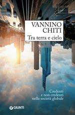 Tra terra e cielo. Credenti e non credenti nella società globale