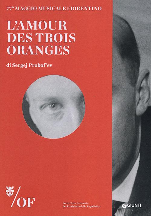 L' amour des trois oranges di Sergej Prokof'ev. 77° Maggio Musicale Fiorentino. Ediz. italiana, inglese, francese, tedesca - copertina