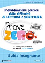 Prove Zero. Individuazione precoce delle difficoltà di lettura e scrittura. Guida insegnante