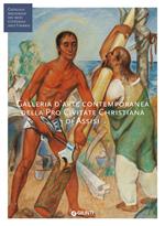 Galleria d'arte contemporanea della Pro Civitate Christiana di Assisi. Ediz. illustrata