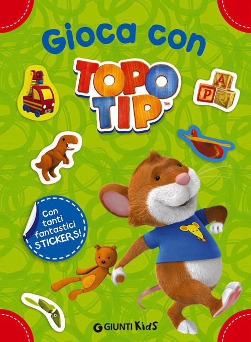 Gioca con Topo Tip. Con adesivi - copertina