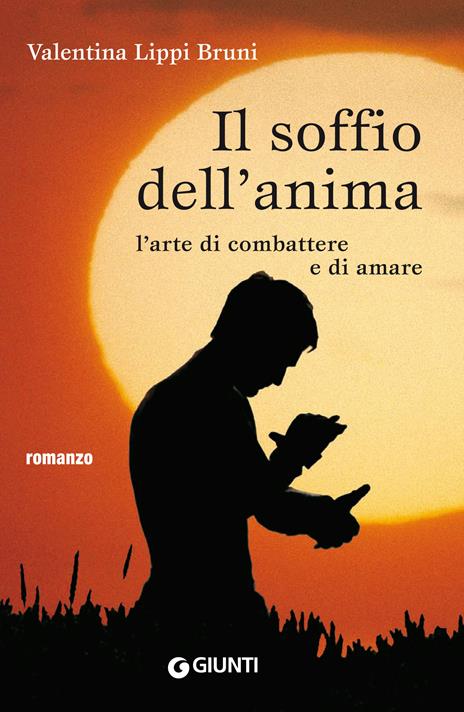 Il soffio dell'anima. L'arte di combattere e di amare - Valentina Lippi Bruni - ebook