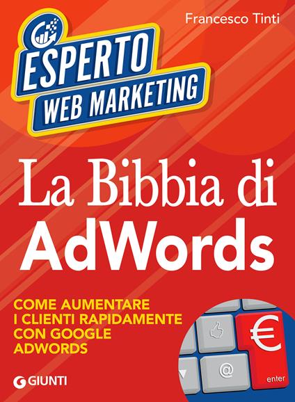 La Bibbia di AdWords - Francesco Tinti - ebook