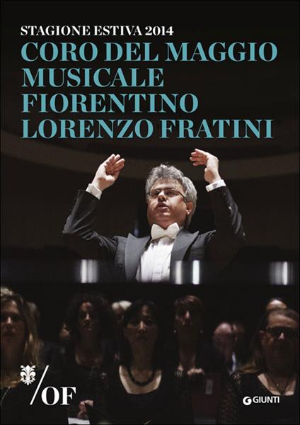 Coro del Maggio Musicale Fiorentino. Lorenzo Fratini. Stagione estiva 2014 - copertina