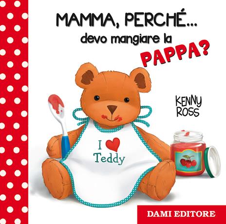 Mamma, perché... devo mangiare la pappa? - Anna Casalis - copertina