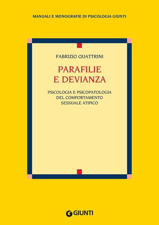 Parafilie e devianza. Psicologia e psicopatologia del comportamento sessuale atipico - Fabrizio Quattrini - copertina