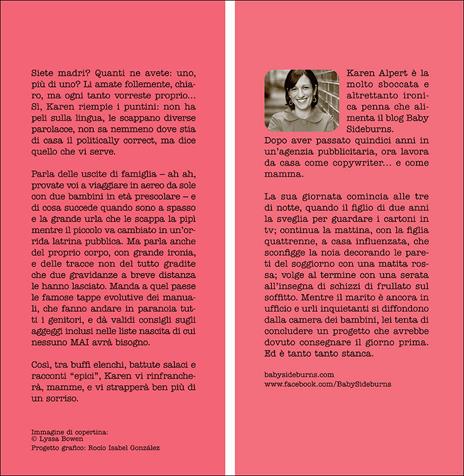 Amori di mamma un #@**%! Tutto ciò che avreste voluto sapere prima di avere figli (ma che nessuno vi ha mai detto) - Karen Alpert - 7