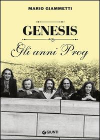 Genesis. Gli anni Prog - Mario Giammetti - copertina